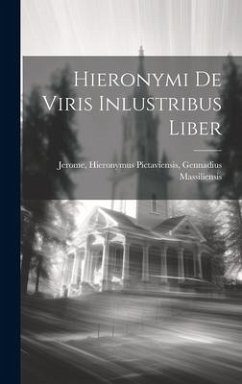 Hieronymi de Viris Inlustribus Liber - Hieronymus Pictaviensis, Gennadius Ma