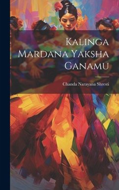 Kalinga Mardana Yaksha Ganamu - Shresti, Chanda Narayana