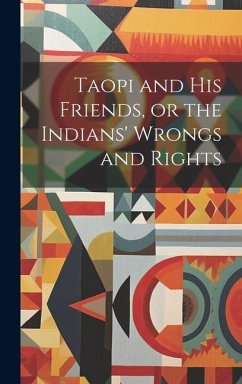 Taopi and his Friends, or the Indians' Wrongs and Rights - Anonymous
