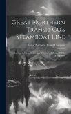 Great Northern Transit Co's Steamboat Line: Running in Close Connection With the C.T.R. and C.P.R. Companies