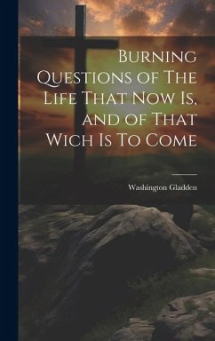 Burning Questions of The Life That Now Is, and of That Wich Is To Come - Gladden, Washington