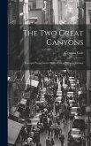 The two Great Canyons; Excerpts From Letters Written on a Western Journey