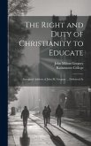 The Right and Duty of Christianity to Educate