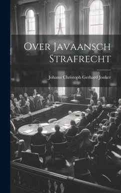 Over Javaansch Strafrecht - Christoph Gerhard Jonker, Johann