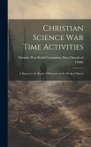 Christian Science war Time Activities; a Report to the Board of Directors of the Mother Church