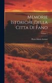 Memorie Istoriche Della Citta Di Fano; Volume 1