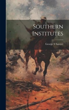 Southern Institutes - Sawyer, George S.