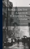 Report On The Kaieteur Waterfall In Guiana