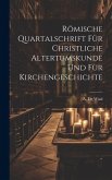 Römische Quartalschrift für Christliche Altertumskunde und für Kirchengeschichte