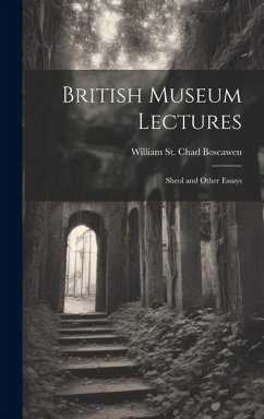 British Museum Lectures: Sheol and Other Essays - Boscawen, William St Chad