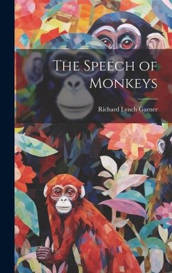 The Speech of Monkeys - Garner, Richard Lynch
