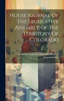 House Journal Of The Legislative Assembly Of The Territory Of Colorado