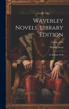 Waverley Novels, Library Edition: St. Ronan's Well; Volume XVI - Scott, Walter