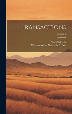 Transactions; Volume 1 - Club, Worcestershire Naturalists'; Rea, Carleton