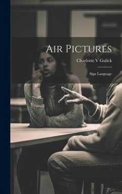 Air Pictures: Sign Language - Gulick, Charlotte