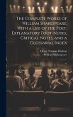 The Complete Works of William Shakespeare: With a Life of the Poet, Explanatory Foot-notes, Critical Notes, and a Glossarial Index: 11