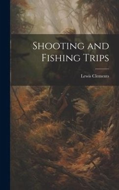 Shooting and Fishing Trips - Clements, Lewis