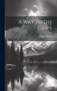 A Way To The Gaspe - Brinley, Gordon
