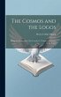 The Cosmos and the Logos: Being the... - Bild 1