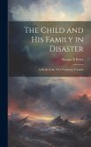 The Child and his Family in Disaster; a Study of the 1953 Vicksburg Tornado