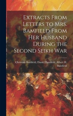 Extracts From Letters to Mrs. Bamfield From her Husband During the Second Seikh War - Bamfield, Daniel Bamfield Albert H.