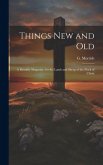 Things New and Old: A Monthly Magazine, for the Lamb and Sheep of the Flock of Christ