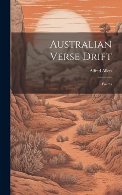 Australian Verse Drift; Poems - Allen, Alfred