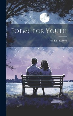 Poems for Youth - Roscoe, William