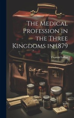 The Medical Profession in the Three Kingdoms in 1879 - Laffan, Thomas