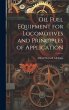 Oil Fuel Equipment for Locomotives and... - Bild 1