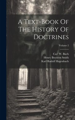 A Text-book Of The History Of Doctrines; Volume 2 - Hagenbach, Karl Rudolf