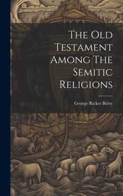 The Old Testament Among The Semitic Religions - Berry, George Ricker