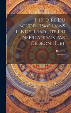 Cover Histoire du bouddhisme dans l'Inde. Traduite du néerlandais par Gédéon Huet: 2