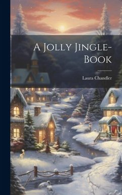 A Jolly Jingle-Book - Chandler, Laura