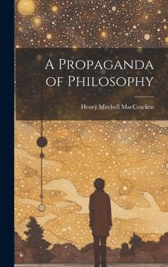 A Propaganda of Philosophy - Maccracken, Henry Mitchell