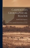 Carpenter's Geographical Reader: Our Colonies, And Other Islands Of The Sea. Australia