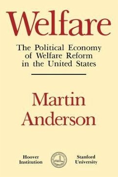 Welfare: The Political Economy of Welfare Reform in the United States - Anderson, Martin