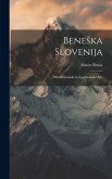 Beneska Slovenija: Prirodoznanski in Zgodovinski Opis