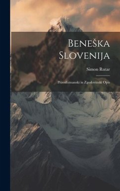 Beneska Slovenija: Prirodoznanski in Zgodovinski Opis - Rutar, Simon