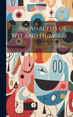 An Analysis of Wit and Humour - Fleet, F. R.