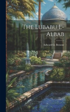 The Lubabu L-Albab - Browne, Edward G.