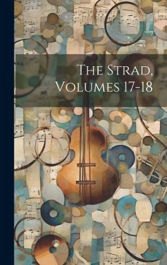 The Strad, Volumes 17-18 - Anonymous