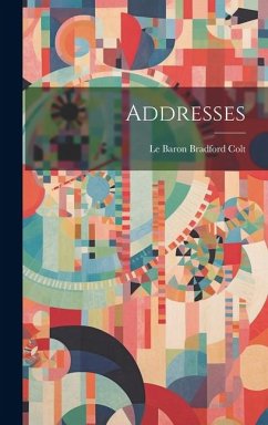 Addresses - Colt, Le Baron Bradford