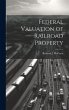 Federal Valuation of Railroad Property - Bild 1