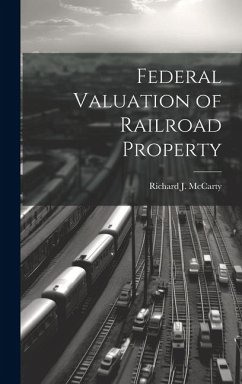 Federal Valuation of Railroad Property - McCarty, Richard J.