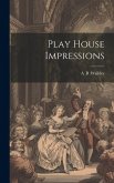 Play House Impressions