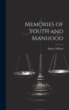 Memories of Youth and Manhood - Willard, Sidney