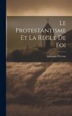 Le Protestantisme et la Règle de Foi