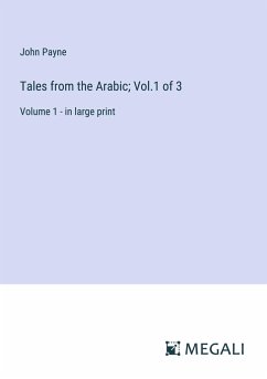 Tales from the Arabic; Vol.1 of 3 - Payne, John