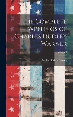 The Complete Writings of Charles Dudley Warner; Volume 2 - Warner, Charles Dudley